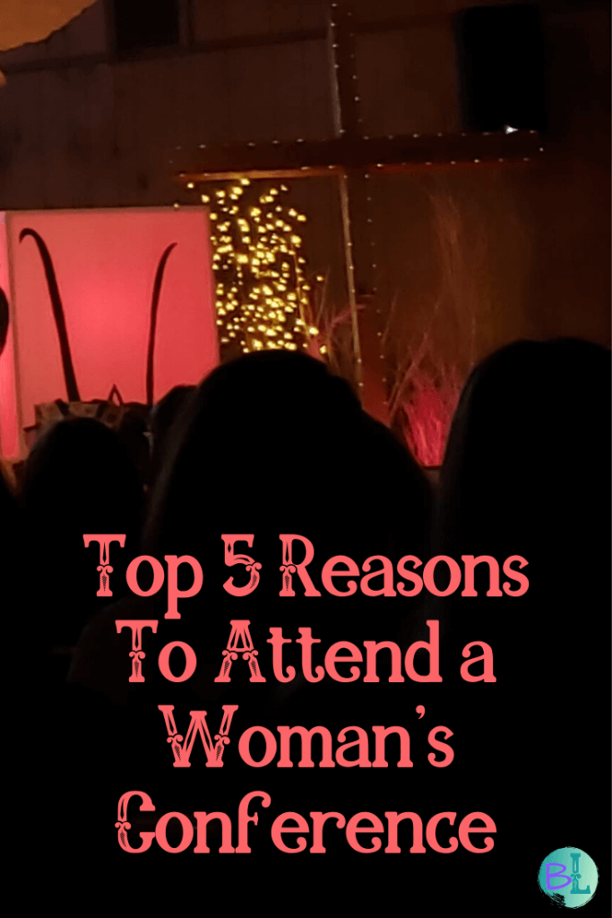 Top 5 Reasons To Attend a Woman's Conference